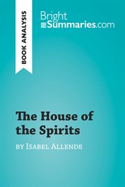 The house of the spirits by isabel allende (book analysis). Detailed Summary, Analysis and Reading Guide cover image