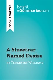 A streetcar named desire by tennessee williams (book analysis). Detailed Summary, Analysis and Reading Guide cover image