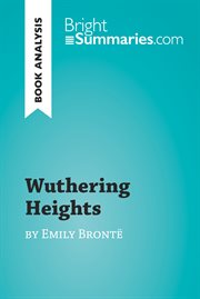 Wuthering heights by emily brontë (book analysis). Detailed Summary, Analysis and Reading Guide cover image