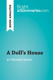 A doll's house by henrik ibsen (book analysis). Detailed Summary, Analysis and Reading Guide cover image