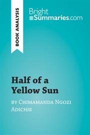 Half of a yellow sun by chimamanda ngozi adichie (book analysis). Detailed Summary, Analysis and Reading Guide cover image