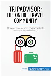Tripadvisor: the online travel community. How a crowdsourced review website transformed an industry cover image