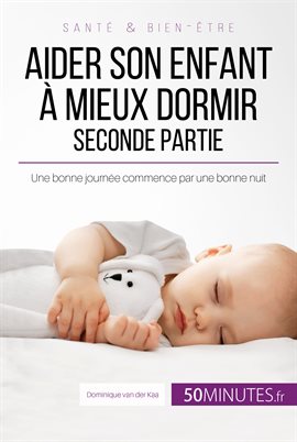 Cover image for Aider son enfant à mieux dormir - Seconde partie