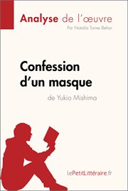 Confession d'un masque de yukio mishima (analyse de l'oeuvre). Comprendre la littérature avec lePetitLittéraire.fr cover image
