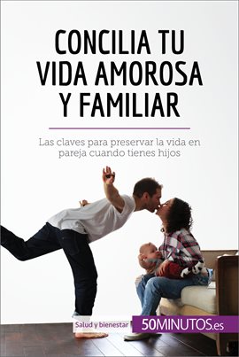 Cover image for Concilia tu vida amorosa y familiar