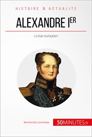 Alexandre Ier : Le tsar européen cover image