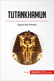 Tutankhamun. Egypt's Boy Pharaoh cover image