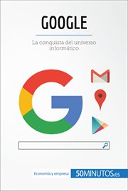 Google : la conquista del universo informático cover image