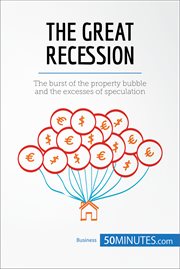 The great recession. The Burst of the Property Bubble and the Excesses of Speculation cover image