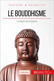 Le bouddhisme. La religion de la sagesse cover image