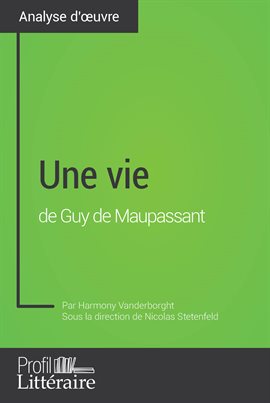 Cover image for Une vie de Guy de Maupassant (Analyse approfondie)
