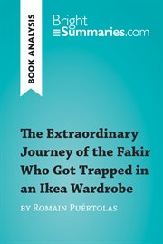 The extraordinary journey of the fakir who got trapped in an ikea wardrobe by romain puértolas (b.... Detailed Summary, Analysis and Reading Guide cover image