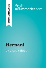 Hernani by victor hugo (book analysis). Detailed Summary, Analysis and Reading Guide cover image