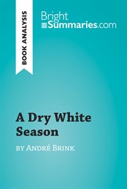 A dry white season by andré brink (book analysis). Detailed Summary, Analysis and Reading Guide cover image