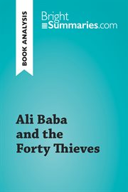 Ali baba and the forty thieves (book analysis). Detailed Summary, Analysis and Reading Guide cover image