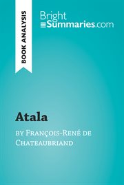 Atala by françois-rené de chateaubriand (book analysis). Detailed Summary, Analysis and Reading Guide cover image