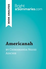 Americanah by chimamanda ngozi adichie (book analysis). Detailed Summary, Analysis and Reading Guide cover image