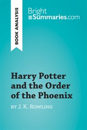 Harry potter and the order of the phoenix by j.k. rowling (book analysis). Detailed Summary, Analysis and Reading Guide cover image