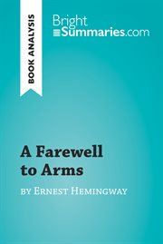 A farewell to arms by ernest hemingway (book analysis). Detailed Summary, Analysis and Reading Guide cover image
