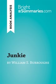 Junkie by william s. burroughs (book analysis). Detailed Summary, Analysis and Reading Guide cover image
