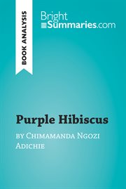 Purple hibiscus by chimamanda ngozi adichie (book analysis). Detailed Summary, Analysis and Reading Guide cover image