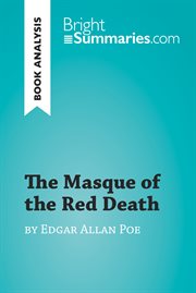 The masque of the red death by edgar allan poe (book analysis). Detailed Summary, Analysis and Reading Guide cover image