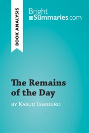The remains of the day by kazuo ishiguro (book analysis). Detailed Summary, Analysis and Reading Guide cover image