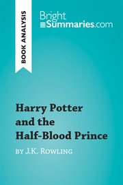 Harry potter and the half-blood prince by j.k. rowling (book analysis). Detailed Summary, Analysis and Reading Guide cover image
