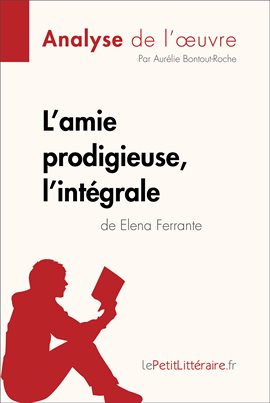 Cover image for L'amie prodigieuse d'Elena Ferrante, l'intégrale (Analyse de l'oeuvre)