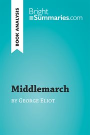 Middlemarch by george eliot (book analysis). Detailed Summary, Analysis and Reading Guide cover image