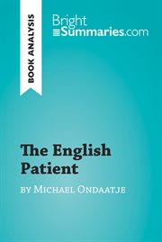 The english patient by michael ondaatje (book analysis). Detailed Summary, Analysis and Reading Guide cover image