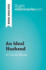 An ideal husband by oscar wilde (book analysis). Detailed Summary, Analysis and Reading Guide cover image
