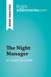 The night manager by john le carré (book analysis). Detailed Summary, Analysis and Reading Guide cover image
