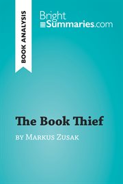 The book thief by markus zusak (book analysis). Detailed Summary, Analysis and Reading Guide cover image