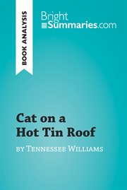 Cat on a hot tin roof by tennessee williams (book analysis). Detailed Summary, Analysis and Reading Guide cover image