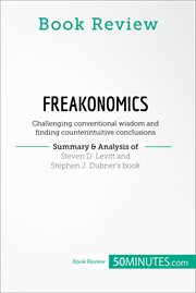 Book review: freakonomics by steven d. levitt and stephen j. dubner. Challenging conventional wisdom and finding counterintuitive conclusions cover image