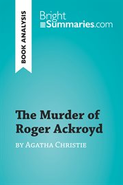 The murder of roger ackroyd by agatha christie (book analysis). Detailed Summary, Analysis and Reading Guide cover image