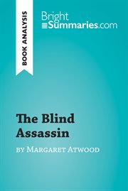 The blind assassin by margaret atwood (book analysis). Detailed Summary, Analysis and Reading Guide cover image