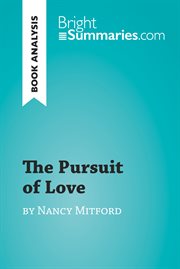The pursuit of love by nancy mitford (book analysis). Detailed Summary, Analysis and Reading Guide cover image