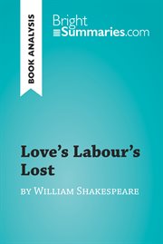 Love's labour's lost by william shakespeare (book analysis). Detailed Summary, Analysis and Reading Guide cover image