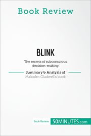 Blink by malcolm gladwell. The secrets of subconscious decision-making cover image