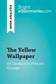 The yellow wallpaper by charlotte perkins gilman (book analysis). Detailed Summary, Analysis and Reading Guide cover image