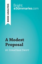 A modest proposal by jonathan swift (book analysis). Detailed Summary, Analysis and Reading Guide cover image