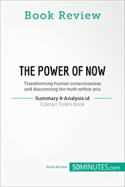 Book review: the power of now by eckhart tolle. Transforming human consciousness and discovering the truth within you cover image
