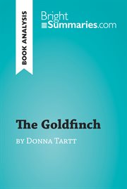 The goldfinch by donna tartt (book analysis). Detailed Summary, Analysis and Reading Guide cover image