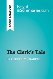 The clerk's tale by geoffrey chaucer (book analysis). Detailed Summary, Analysis and Reading Guide cover image