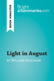 Light in august by william faulkner (book analysis). Detailed Summary, Analysis and Reading Guide cover image