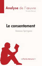 Le consentement de vanessa springora (analyse de l'œuvre). Résumé complet et analyse détaillée de l'oeuvre cover image