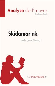 Skidamarink de guillaume musso (analyse de l'œuvre). Résumé complet et analyse détaillée de l'oeuvre cover image
