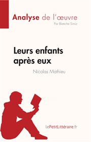 Leurs enfants après eux de nicolas mathieu (analyse de l'œuvre). Résumé complet et analyse détaillée de l'oeuvre cover image